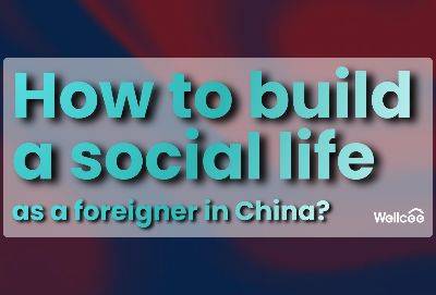 How to Build a Social Life in China as a Foreigner