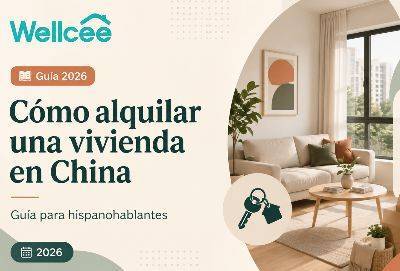Cómo alquilar una vivienda en China en 2026: guía completa para hispanohablantes